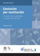 Gestación por sustitución. Ni maternidad subrogada ni alquiler de vientres