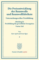 Die Preisentwicklung der Baumwolle und Baumwollfabrikate.