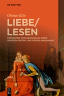 LiebeLesen. Potsdamer Vorlesungen zu einem großen Gefühl und dessen Aneignung