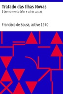 Tratado das Ilhas Novas  E descobrimento dellas e outras couzas