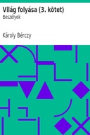 Világ folyása (3. kötet): Beszélyek