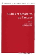 Ordres et désordres au Caucase
