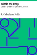 Within the Deep Cassell's "Eyes and No Eyes" Series, Book VIII.