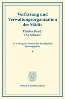 Verfassung und Verwaltungsorganisation der Städte.