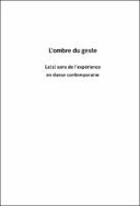 L’ombre du geste Le(s) sens de l’expérience en danse contemporaine