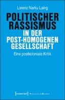Politischer Rassismus in der post-homogenen Gesellschaft