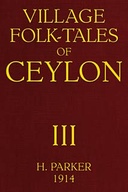 Village Folk-Tales of Ceylon (Volume 3 of 3)
