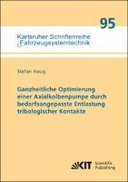 Ganzheitliche Optimierung einer Axialkolbenpumpe durch bedarfsangepasste Entlastung tribologischer Kontakte