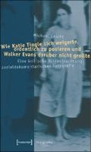 Wie Katie Tingle sich weigerte, ordentlich zu posieren und Walker Evans darüber nicht grollte