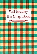 Will Bradley, His Chap Book