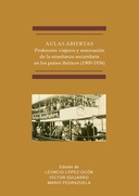 Aulas abiertas. Profesores viajeros y renovación de la enseñanza secundaria en los países ibéricos (1900-1936)