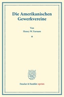 Die Amerikanischen Gewerkvereine.