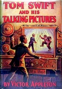 Tom Swift and his talking pictures : $b The greatest invention on record