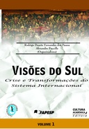 Visões do Sul: crise e transformações do sistema internacional - Volume 1