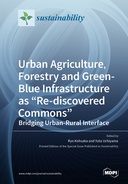 Urban Agriculture, Forestry and Green-Blue Infrastructure as &ldquo;Re-discovered Commons&rdquo;: Bridging Urban-Rural Interface