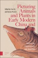 Picturing Animals and Plants in Early Modern China and Japan