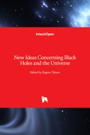 New Ideas Concerning Black Holes and the Universe