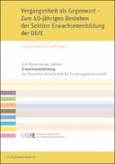 Vergangenheit als Gegenwart – Zum 40-jährigen Bestehen der Sektion Erwachsenenbildung der DGfE