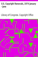U.S. Copyright Renewals, 1974 January - June
