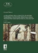 La relazione fra i concetti di potere temporale e di potere spirituale nella tradizione cristiana fino al secolo XIV