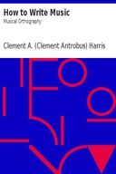 How to Write Music: Musical Orthography