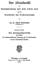 Das Abendmahl im Zusammenhang mit dem Leben Jesu und der Geschichte des Urchristentums Erstes Heft. Das Abendmahlsproblem auf Grund der wissenschaftlichen Forschung des 19. Jahrhunderts und der historischen Berichte.