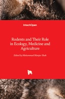 Rodents and Their Role in Ecology, Medicine and Agriculture