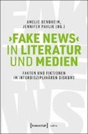 ›Fake News‹ in Literatur und Medien