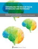 Untangling the Role of Tau in Physiology and Pathology