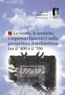 Le teorie, le tecniche, i repertori figurativi nella prospettiva d'architettura tra il '400 e il '700