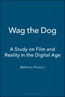 Wag the Dog: A Study on Film and Reality in the Digital Age