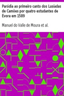Paródia ao primeiro canto dos Lusíadas de Camões por quatro estudantes de Évora em 1589