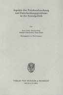 Aspekte der Friedensforschung und Entscheidungsprobleme in der Sozialpolitik