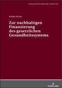 Zur nachhaltigen Finanzierung des gesetzlichen Gesundheitssystems