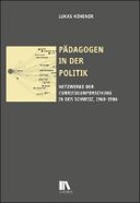 Pädagogen in der Politik - Netzwerke der Curriculumforschung in der Schweiz, 1968–1986