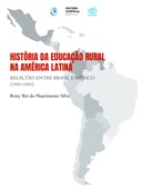 História da educação rural na América Latina: relações entre Brasil e México (1940-1950)