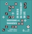 On Media, On Technology, On Life - Interviews with Innovators