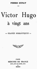 Victor Hugo à vingt ans Glanes romantiques