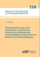 Effizienzoptimierung mobilhydraulischer Load-Sensing-Systeme durch Reduzierung systembedingter Druckverluste am Beispiel eines Hydraulikbaggers