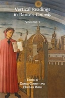 Vertical Readings in Dante's Comedy: Volume 1