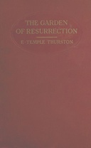 The garden of resurrection: being the love story of an ugly man