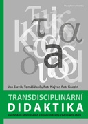 Transdisciplinární didaktika: o učitelském sdílení znalostí a zvyšování kvality výuky napříč obory