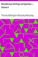 Miscellaneous Writings and Speeches — Volume 4