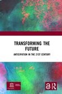 Transforming the Future :  Anticipation in the 21st Century
