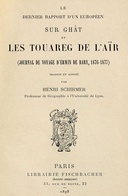 Le dernier rapport d'un Européen sur Ghât et les Touareg de l'Aïr
