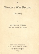 A woman's war record, 1861-1865