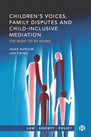Children’s Voices, Family Disputes and Child-Inclusive Mediation