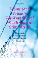 Women and Crime in Post-Transitional South African Crime Fiction
