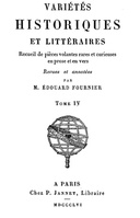 Variétés Historiques et Littéraires, (4 / 10) Recueil de pièces volantes rares et curieuses en prose et en vers