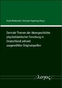 Zentrale Themen der Ideengeschichte physikdidaktischer Forschung in Deutschland anhand ausgew ̈ahlter Originalquellen